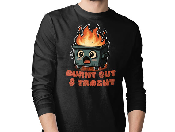 Burnt Out And Trashy