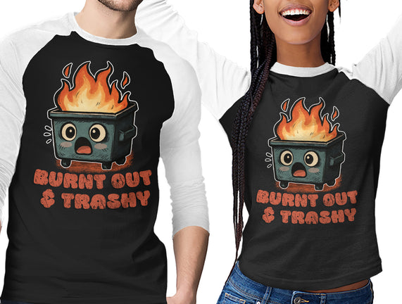 Burnt Out And Trashy