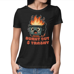 Burnt Out And Trashy