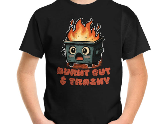 Burnt Out And Trashy