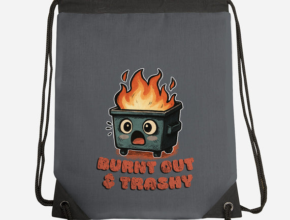Burnt Out And Trashy