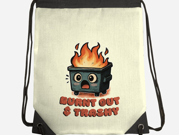 Burnt Out And Trashy