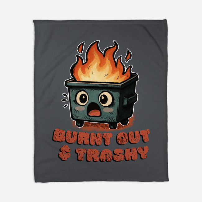 Burnt Out And Trashy-None-Fleece-Blanket-Lorets