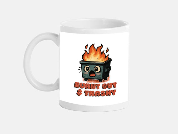 Burnt Out And Trashy