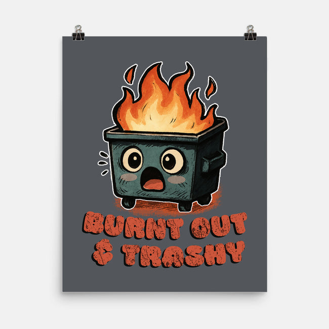 Burnt Out And Trashy-None-Matte-Poster-Lorets