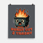 Burnt Out And Trashy-None-Matte-Poster-Lorets