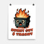 Burnt Out And Trashy-None-Matte-Poster-Lorets