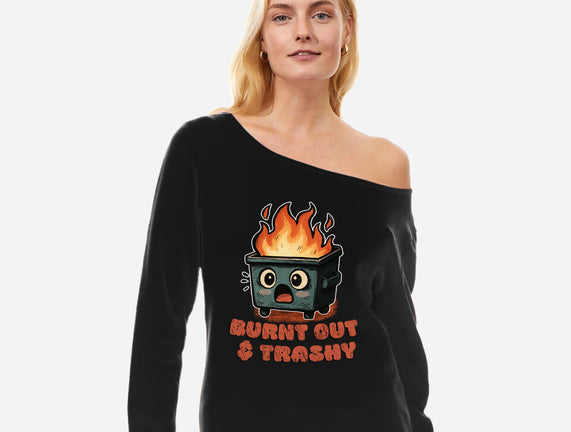Burnt Out And Trashy