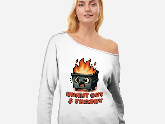 Burnt Out And Trashy