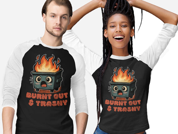 Burnt Out And Trashy