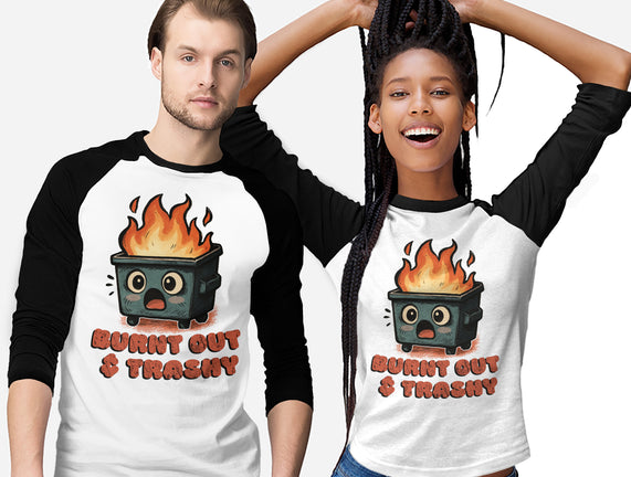 Burnt Out And Trashy