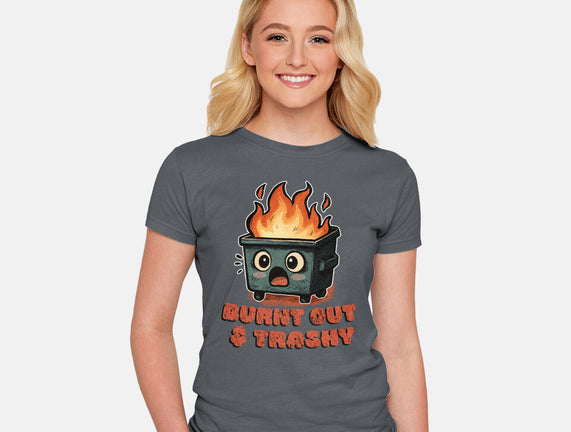 Burnt Out And Trashy