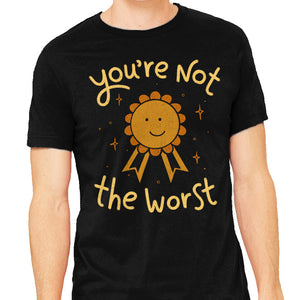 You're Not The Worst