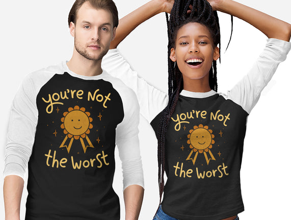 You're Not The Worst