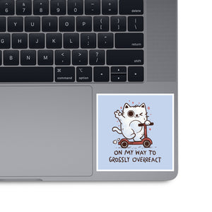 On My Way To Grossly Overreact