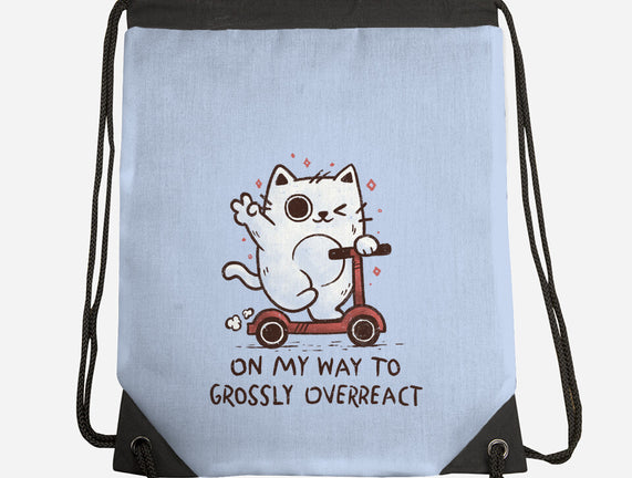 On My Way To Grossly Overreact