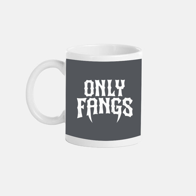 Only Fangs-None-Mug-Drinkware-Nemons