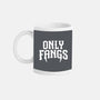 Only Fangs-None-Mug-Drinkware-Nemons