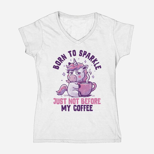Born To Sparkle Just Not Before Coffee-Womens-V-Neck-Tee-koalastudio
