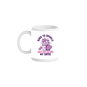 Born To Sparkle Just Not Before Coffee