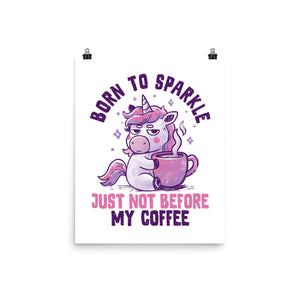 Born To Sparkle Just Not Before Coffee