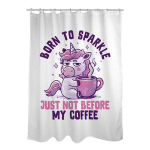 Born To Sparkle Just Not Before Coffee