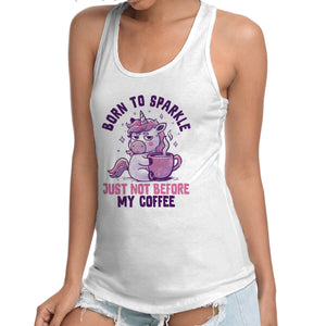 Born To Sparkle Just Not Before Coffee