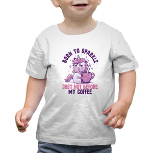 Born To Sparkle Just Not Before Coffee