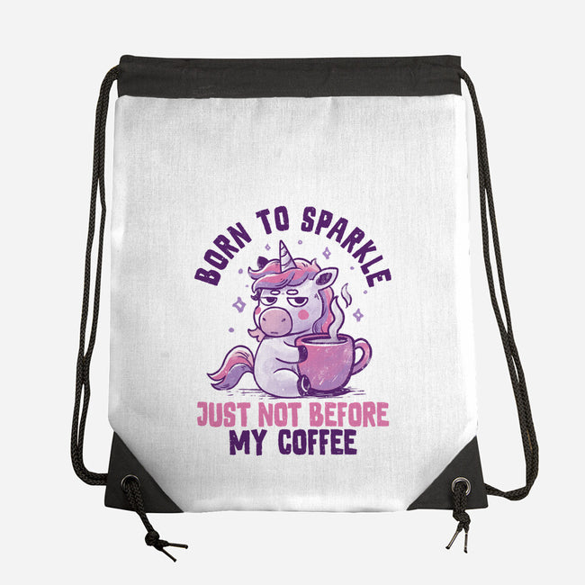 Born To Sparkle Just Not Before Coffee-None-Drawstring-Bag-koalastudio