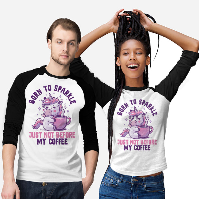 Born To Sparkle Just Not Before Coffee-Unisex-Baseball-Tee-koalastudio