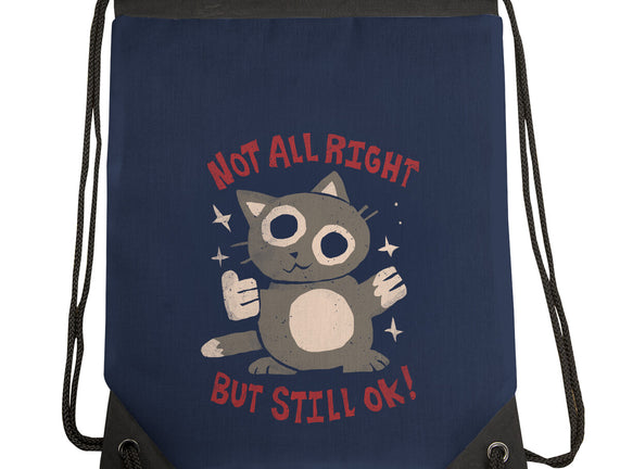 Not All Right But Still Ok
