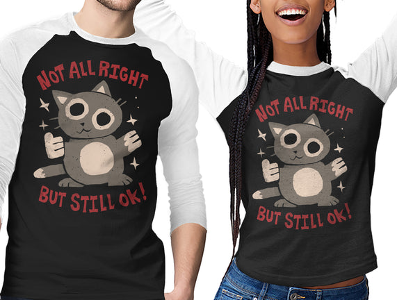 Not All Right But Still Ok