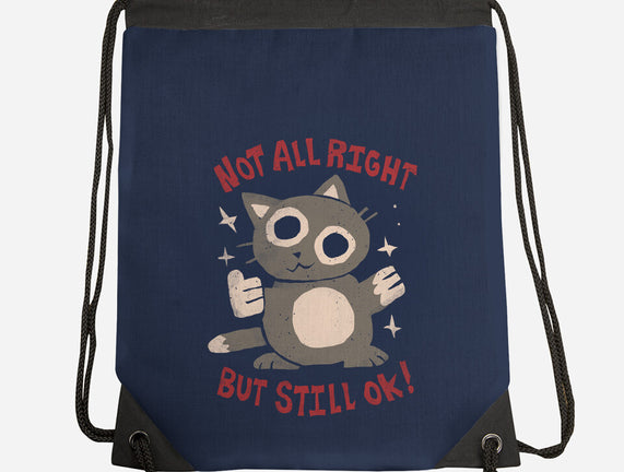 Not All Right But Still Ok