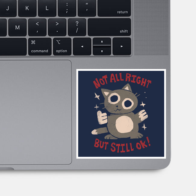 Not All Right But Still Ok-None-Glossy-Sticker-eduely