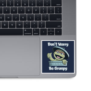 Don't Worry Be Grumpy