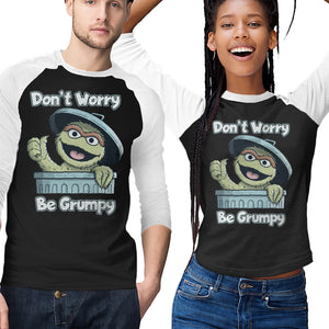 Don't Worry Be Grumpy