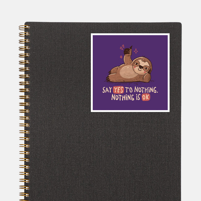 Say Yes To Nothing-None-Glossy-Sticker-koalastudio