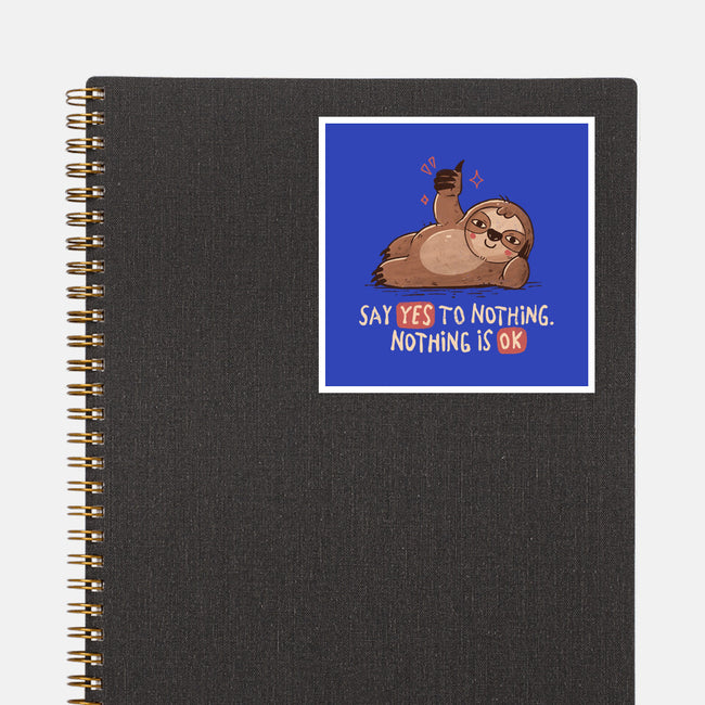 Say Yes To Nothing-None-Glossy-Sticker-koalastudio