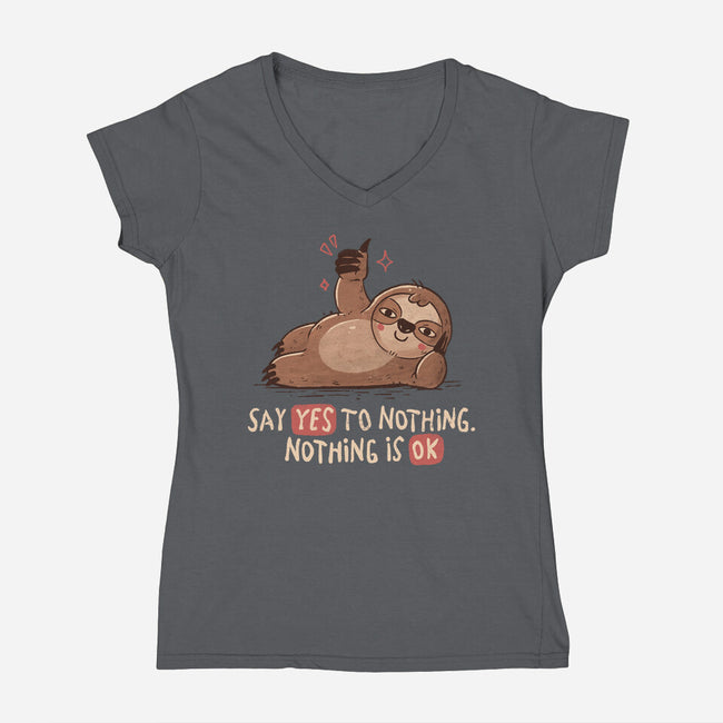 Say Yes To Nothing-Womens-V-Neck-Tee-koalastudio