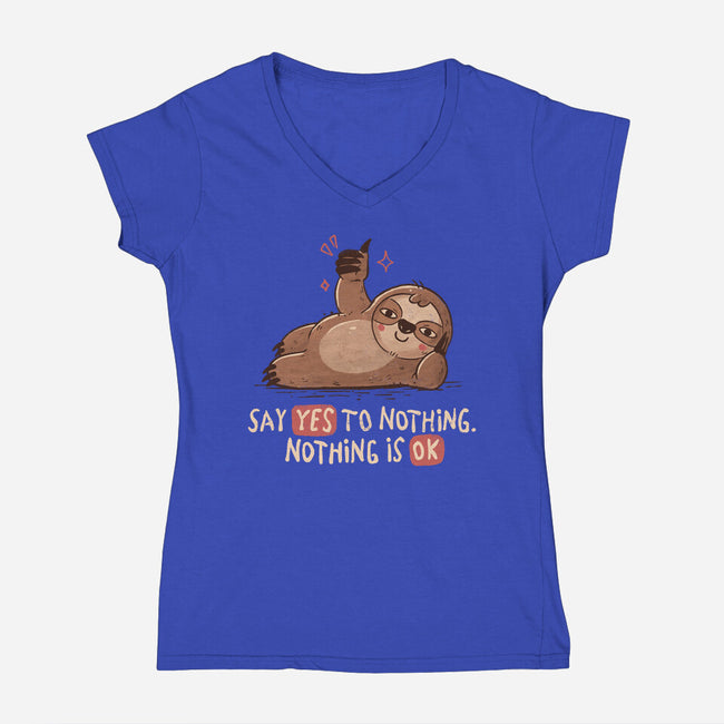 Say Yes To Nothing-Womens-V-Neck-Tee-koalastudio