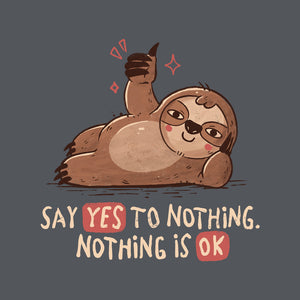 Say Yes To Nothing