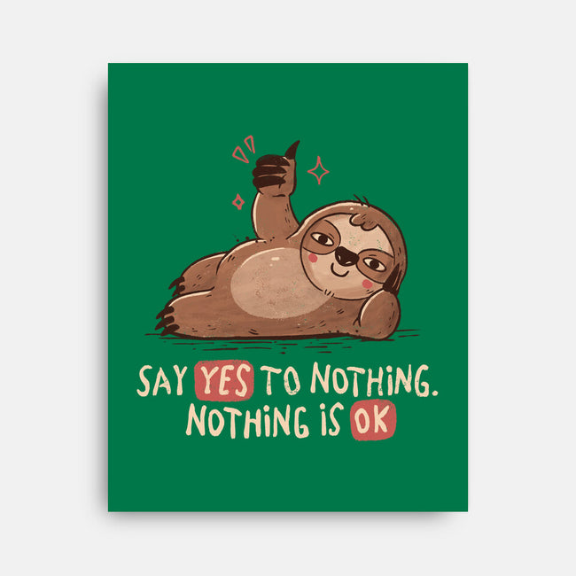 Say Yes To Nothing-None-Stretched-Canvas-koalastudio
