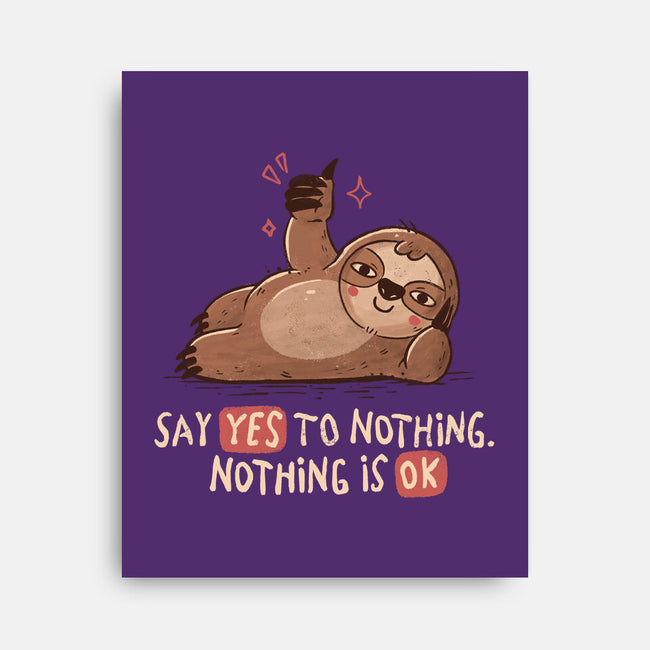 Say Yes To Nothing-None-Stretched-Canvas-koalastudio