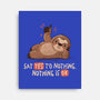 Say Yes To Nothing-None-Stretched-Canvas-koalastudio