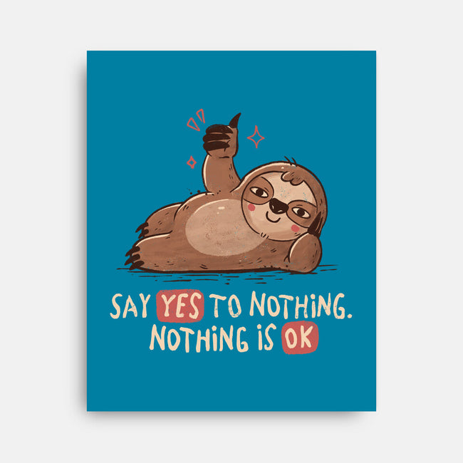 Say Yes To Nothing-None-Stretched-Canvas-koalastudio