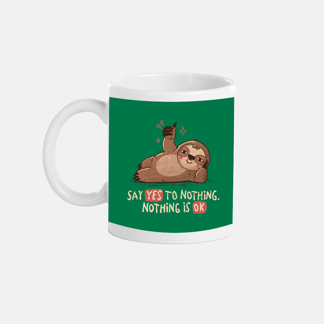 Say Yes To Nothing-None-Mug-Drinkware-koalastudio