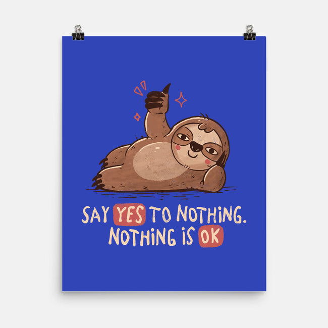 Say Yes To Nothing-None-Matte-Poster-koalastudio