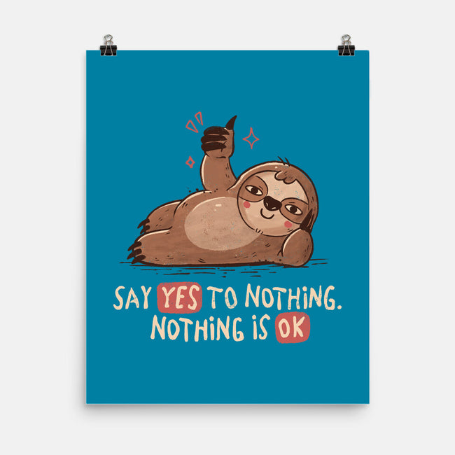 Say Yes To Nothing-None-Matte-Poster-koalastudio