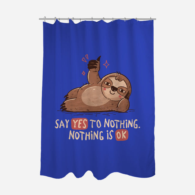 Say Yes To Nothing-None-Polyester-Shower Curtain-koalastudio