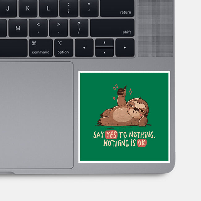 Say Yes To Nothing-None-Glossy-Sticker-koalastudio